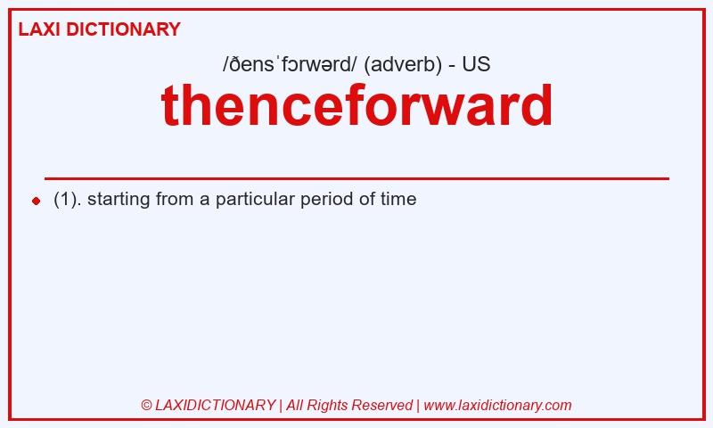 Definition thenceforward in American English