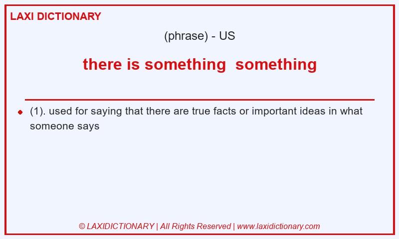 Definition there is something  something in American English