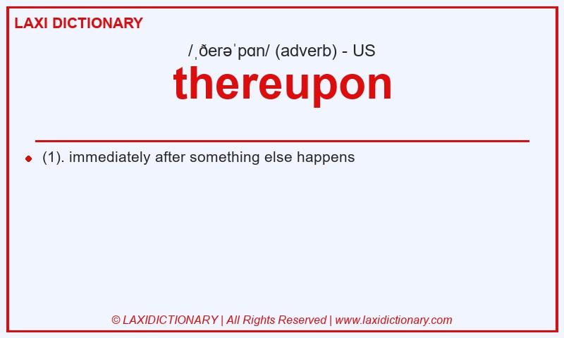 Definition thereupon in American English