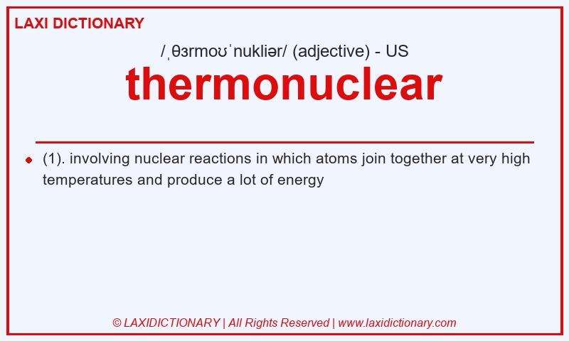 Definition thermonuclear in American English