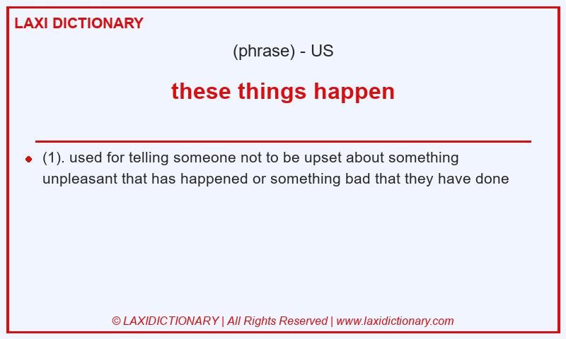 Definition these things happen in American English