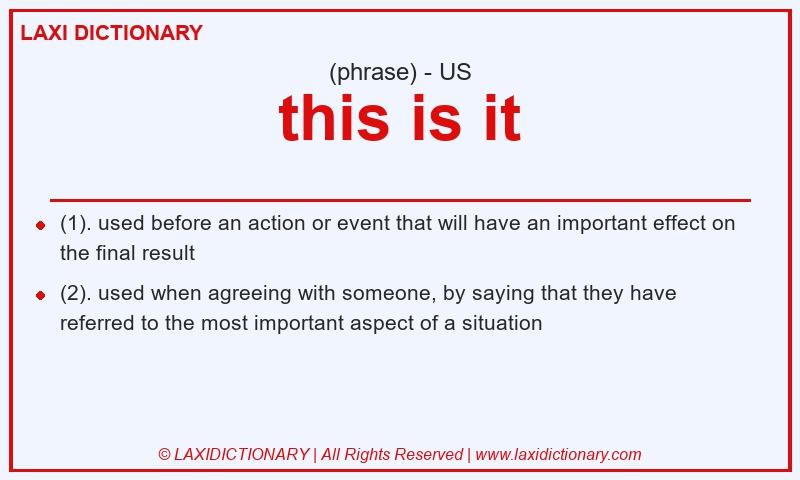 Definition this is it in American English