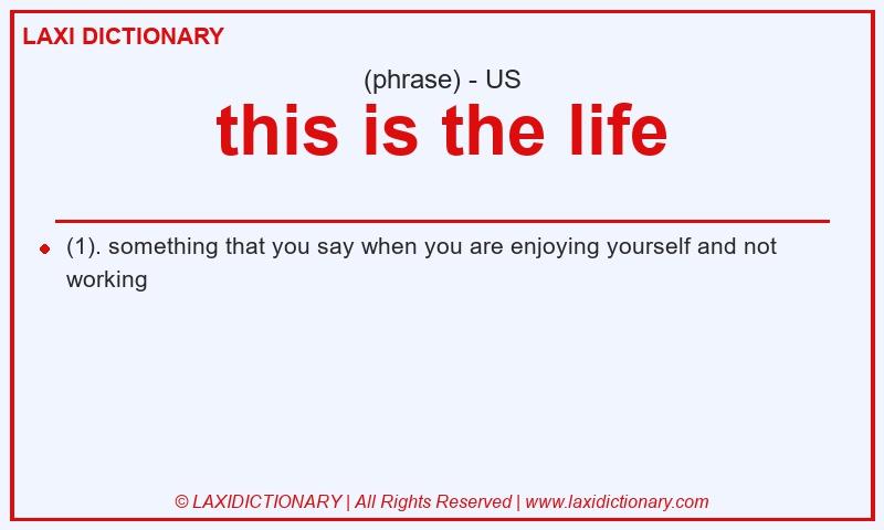 Definition this is the life in American English