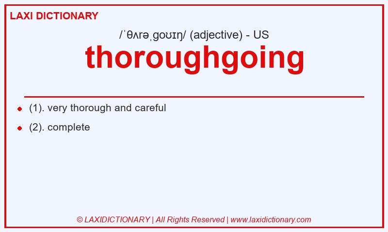 Definition thoroughgoing in American English