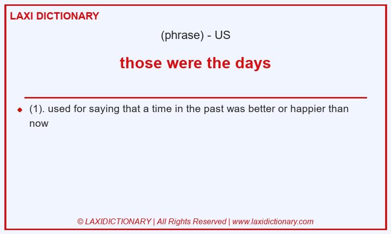 Definition those were the days in American English