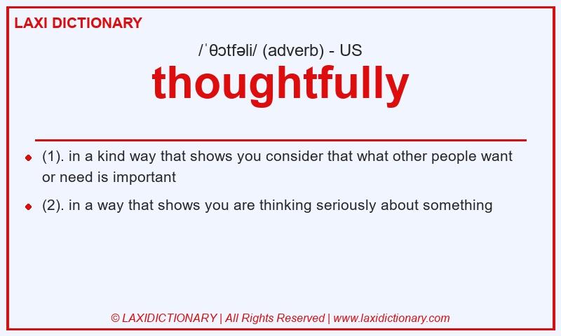 Definition thoughtfully in American English