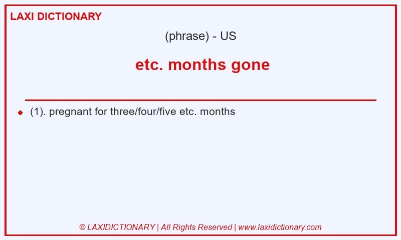 Definition etc. months gone in American English