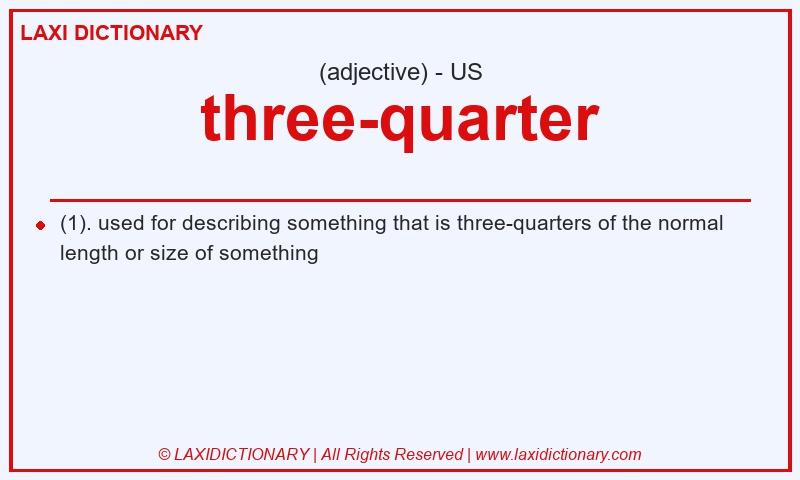 Definition three-quarter in American English