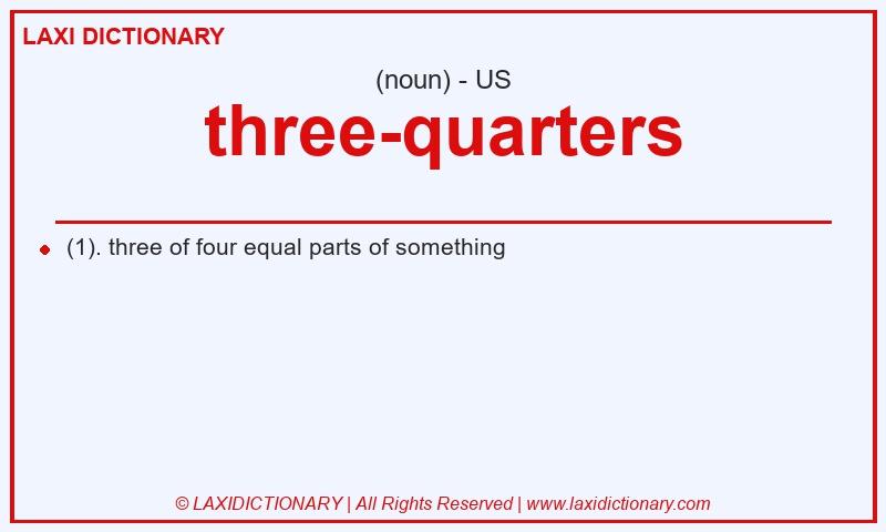 Definition three-quarters in American English