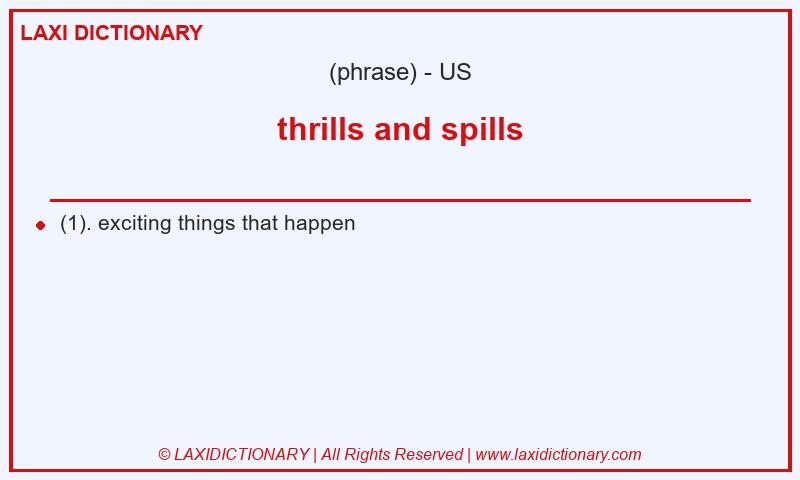 Definition thrills and spills in American English