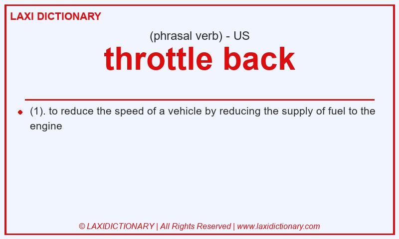 Definition throttle back in American English
