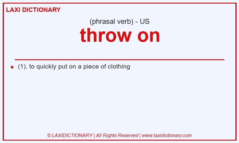 Definition throw on in American English