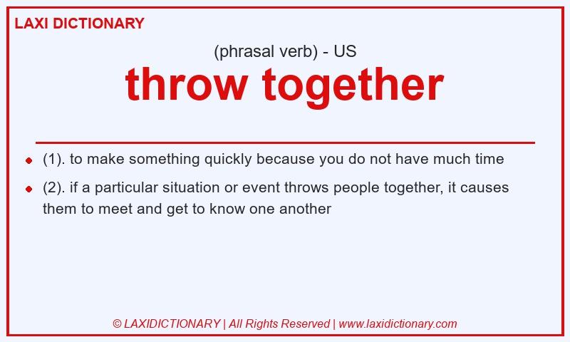Definition throw together in American English