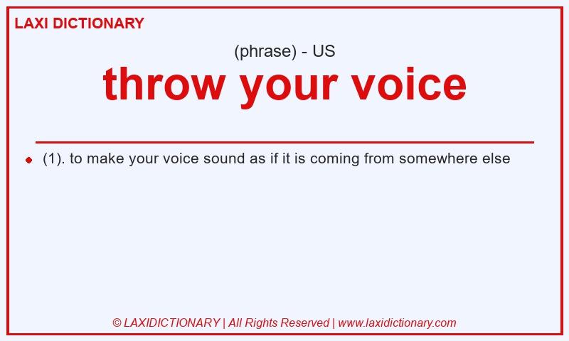 Definition throw your voice in American English