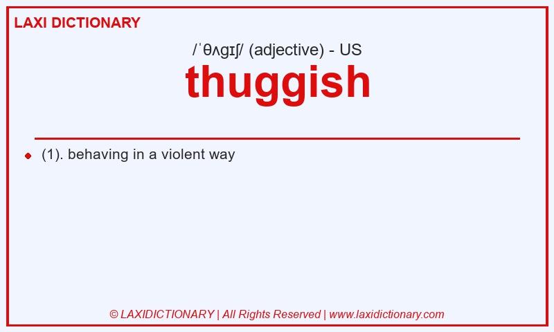 Definition thuggish in American English