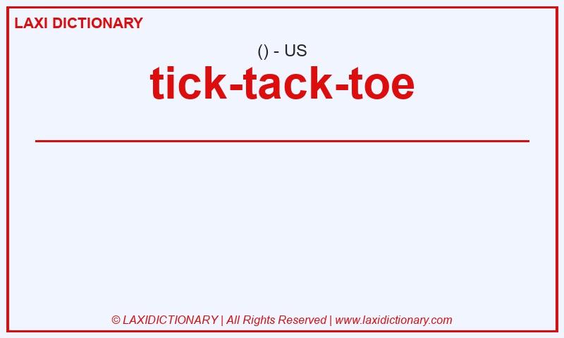 Definition tick-tack-toe in American English