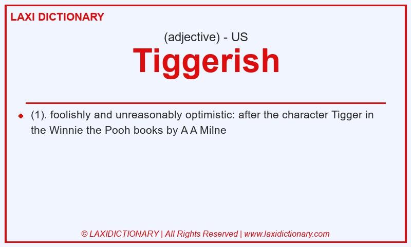 Definition Tiggerish in American English