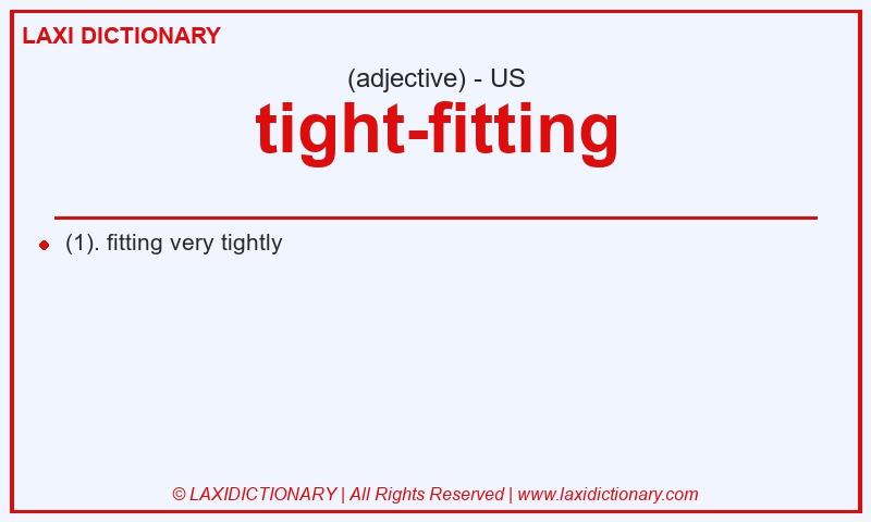 Definition tight-fitting in American English