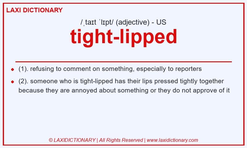 Definition tight-lipped in American English