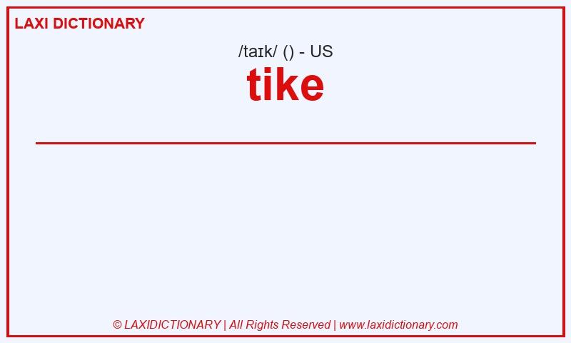 Definition tike in American English