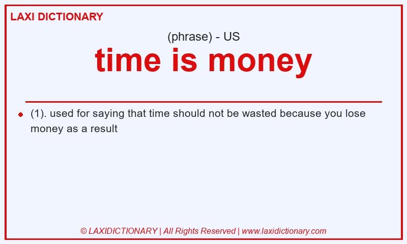 Definition time is money in American English