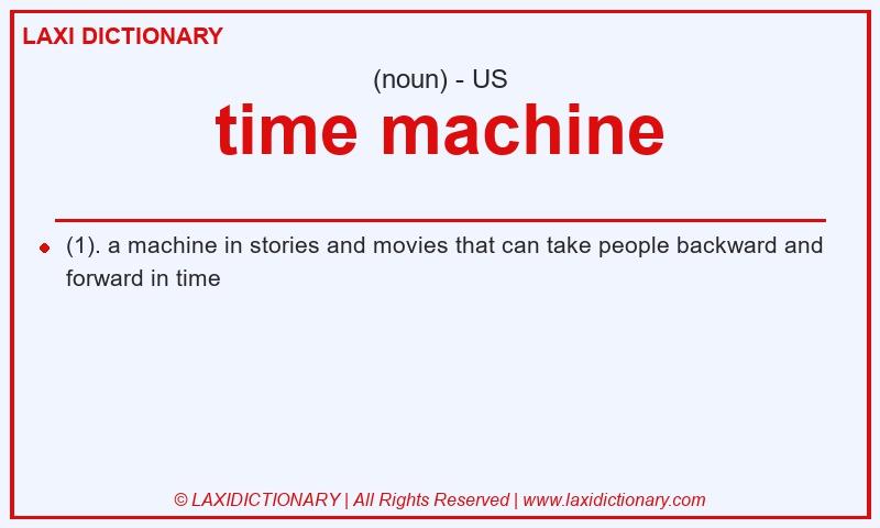 Definition time machine in American English