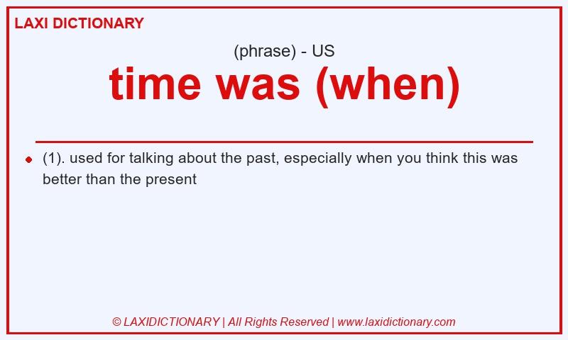 Definition time was (when) in American English
