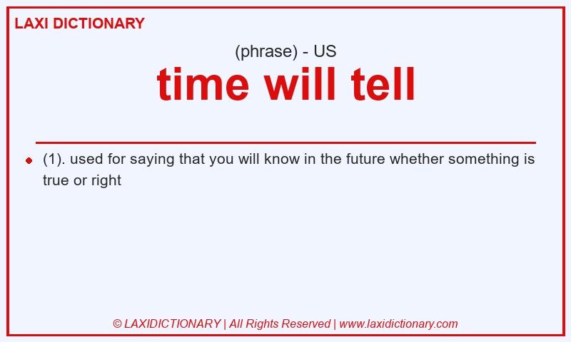 Definition time will tell in American English