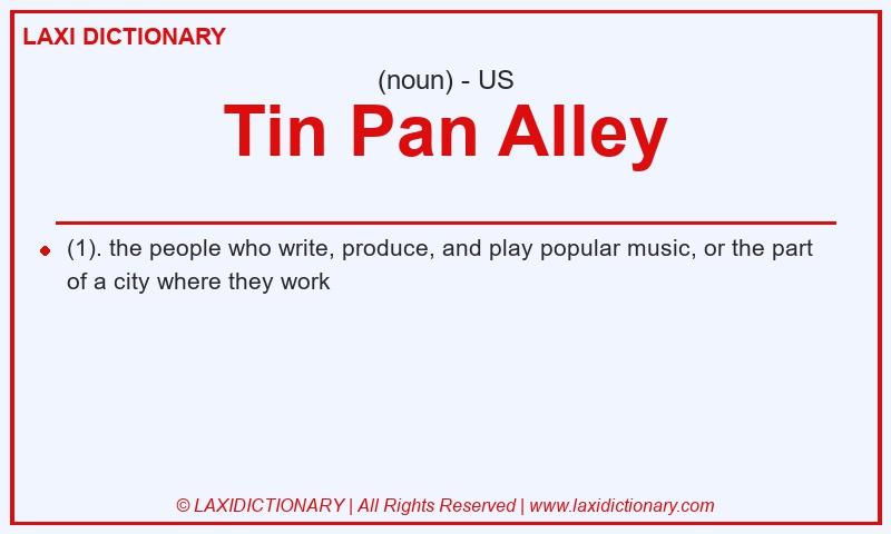 Definition Tin Pan Alley in American English