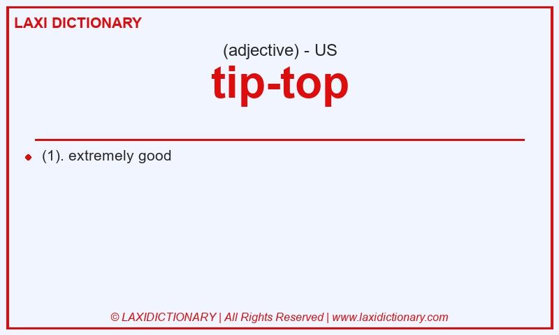 Definition tip-top in American English