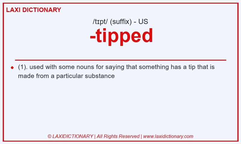Definition -tipped in American English