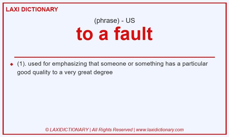 Definition to a fault in American English