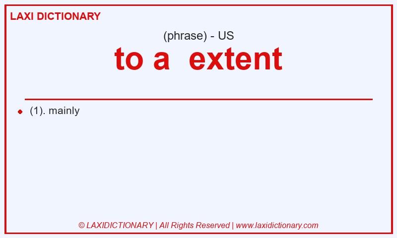 Definition to a extent in American English