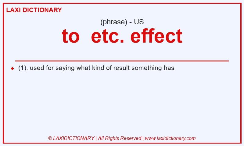 Definition to etc. effect in American English