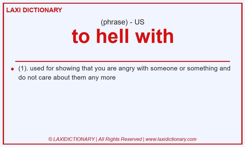 Definition to hell with in American English