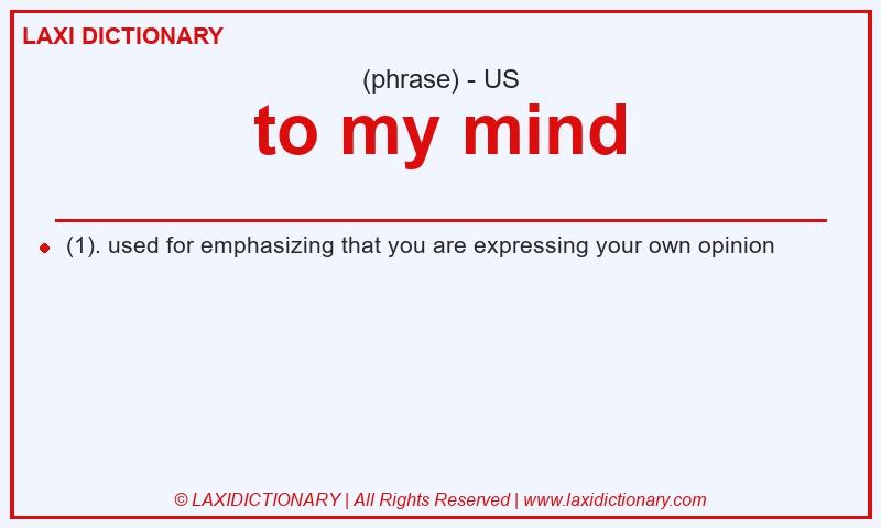 Definition to my mind in American English