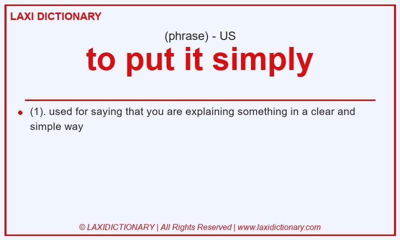 Definition to put it simply in American English