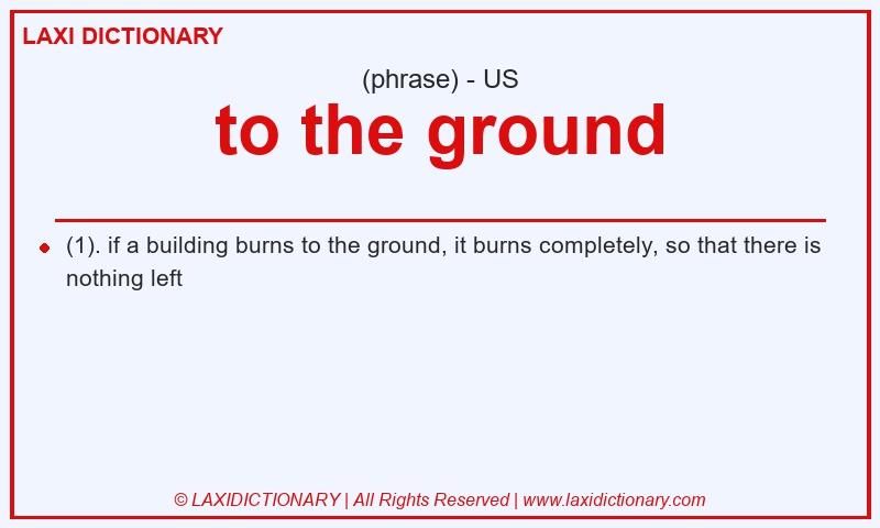Definition to the ground in American English