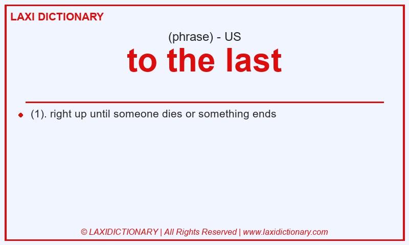 Definition to the last in American English