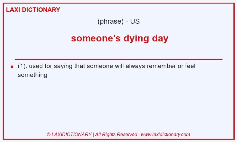 Definition someone’s dying day in American English