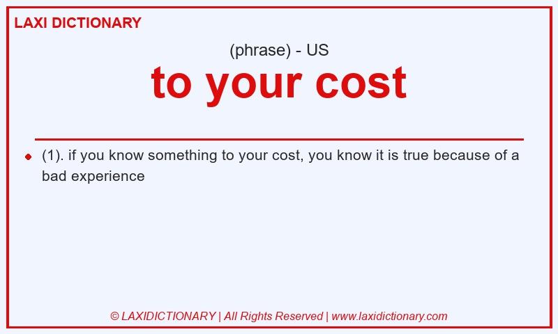 Definition to your cost in American English