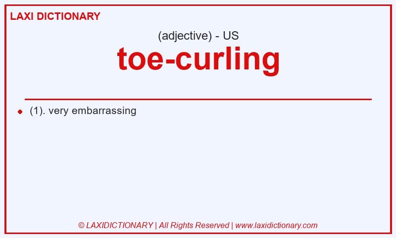 Definition toe-curling in American English