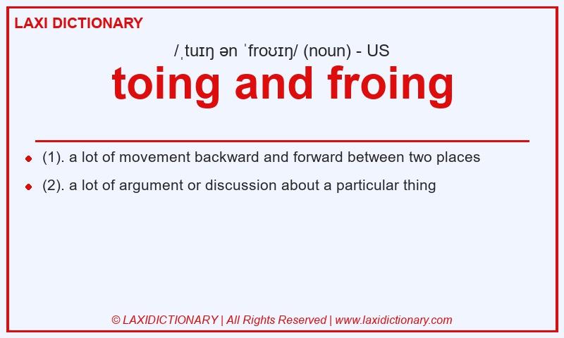 Definition toing and froing in American English