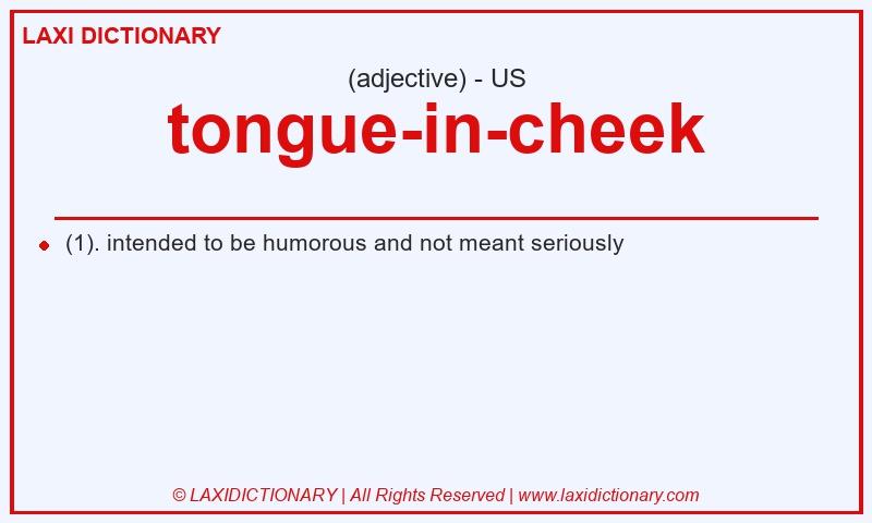 Definition tongue-in-cheek in American English