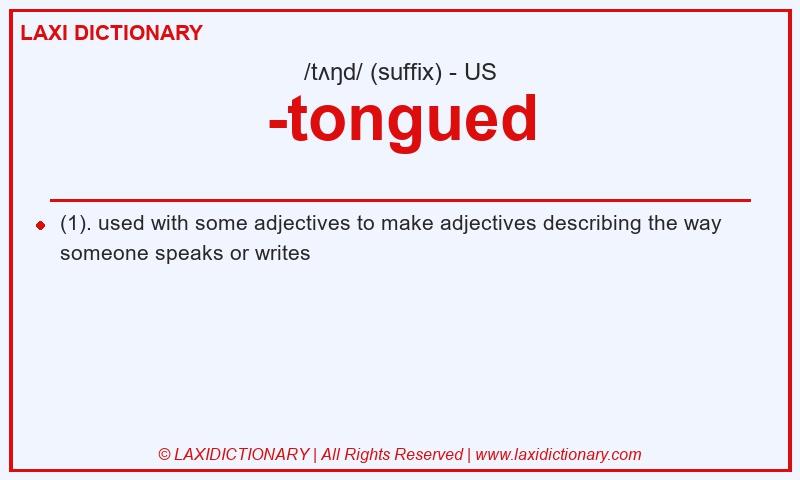 Definition -tongued in American English