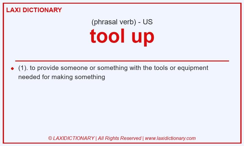 Definition tool up in American English