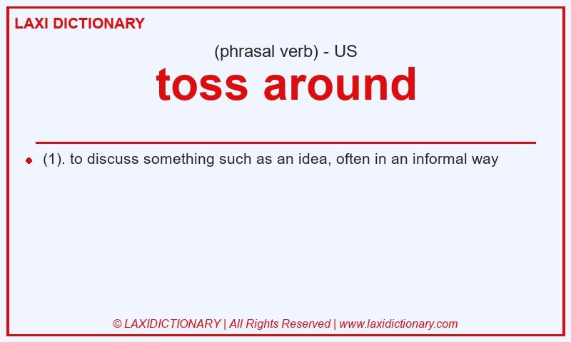 Definition toss around in American English
