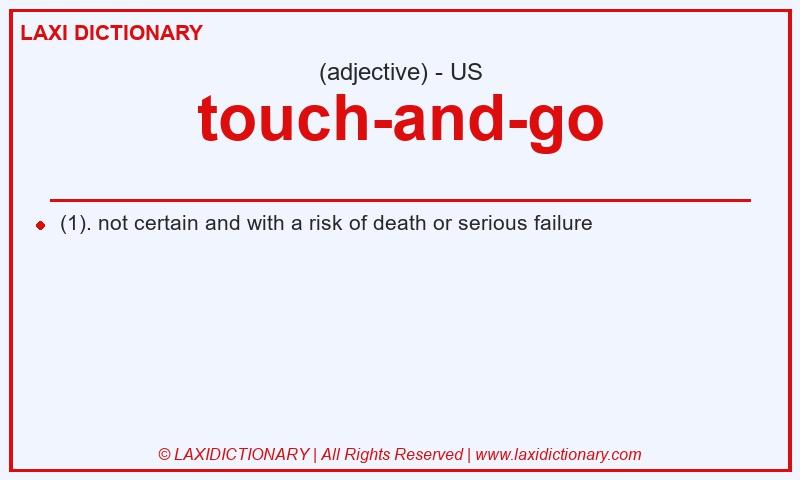 Definition touch-and-go in American English