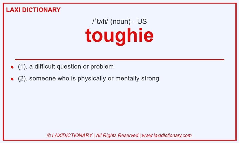 Definition toughie in American English