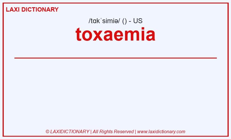 Definition toxaemia in American English